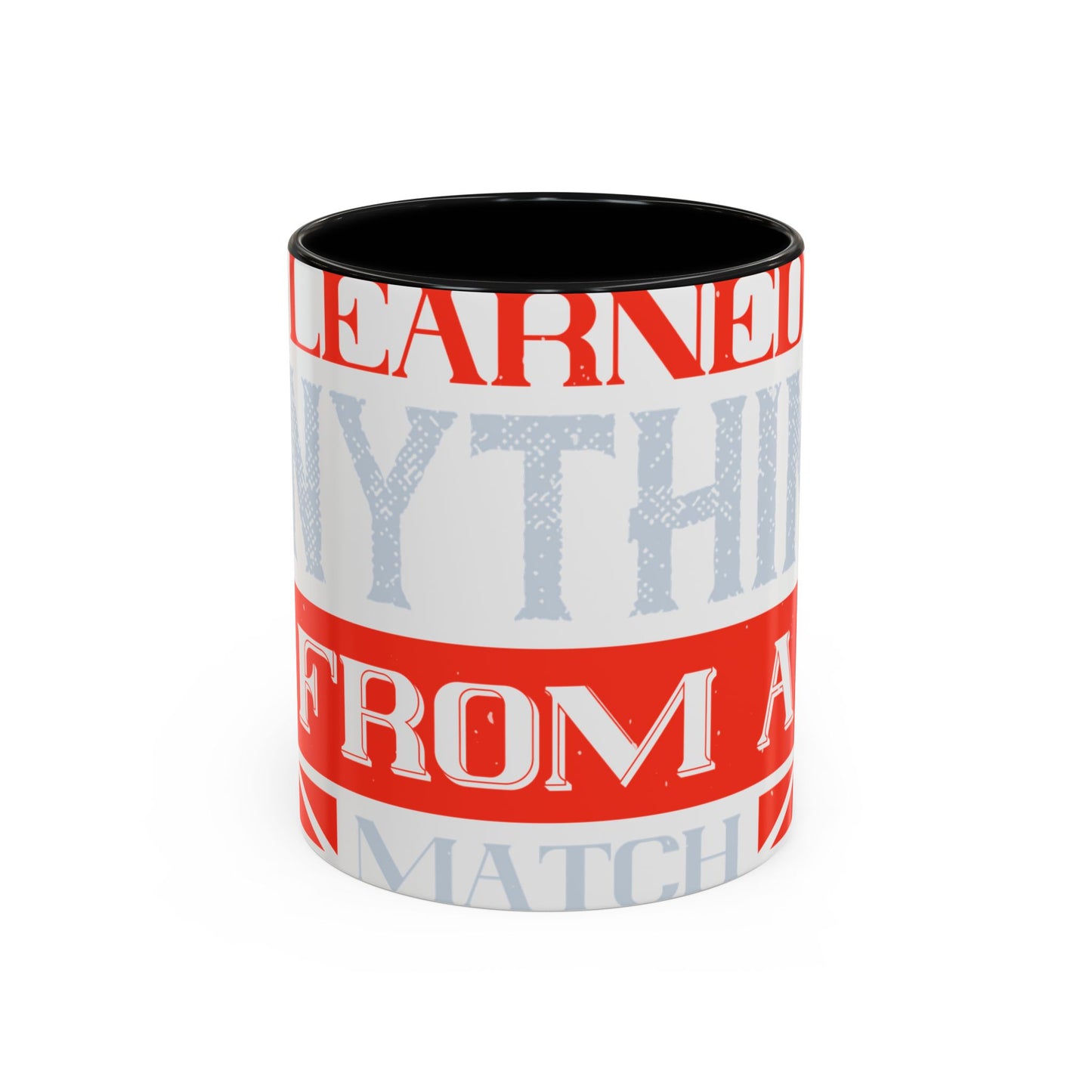 I never learned anything from a match that I won-01 — Accent Mug 11/15oz