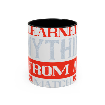 I never learned anything from a match that I won-01 — Accent Mug 11/15oz