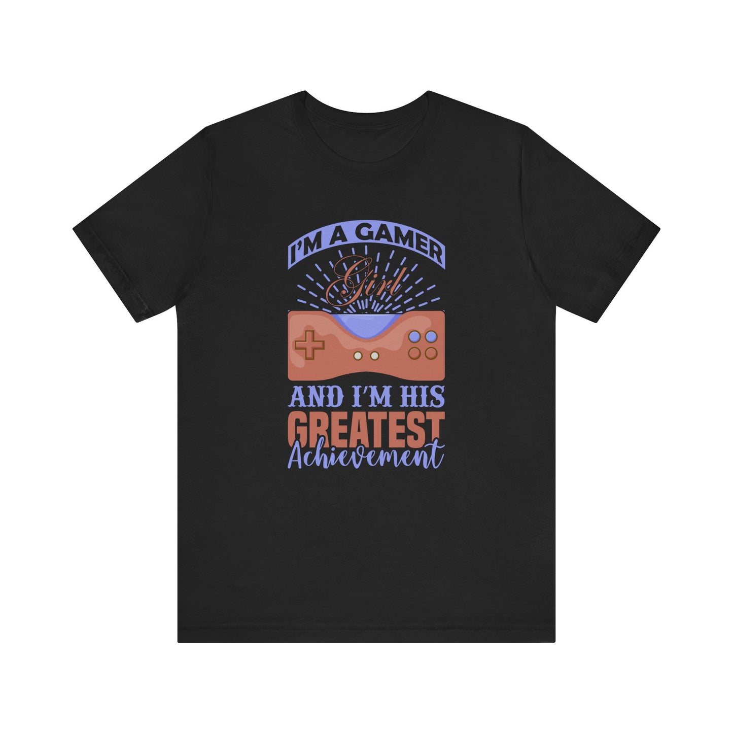 I'm Gamer Girl T-shirt, Gamer Tshirt, Game girl Shirt, Game Lover Unisex Shirt, Crewneck Shirt, Short Sleeve Tee, Gift for Her