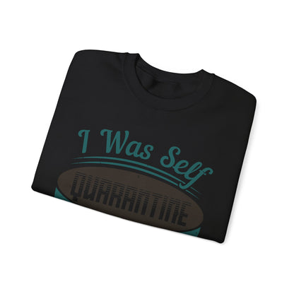 I was self-quarantine before it was cool-01 — Unisex Heavy Blend Crewneck (G18000)