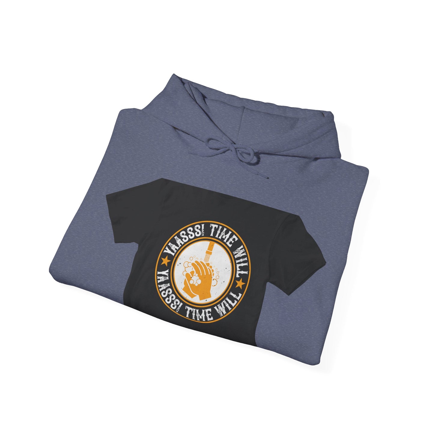 Yaasss Time will heal everything — Unisex Heavy Blend Hoodie (G18500)