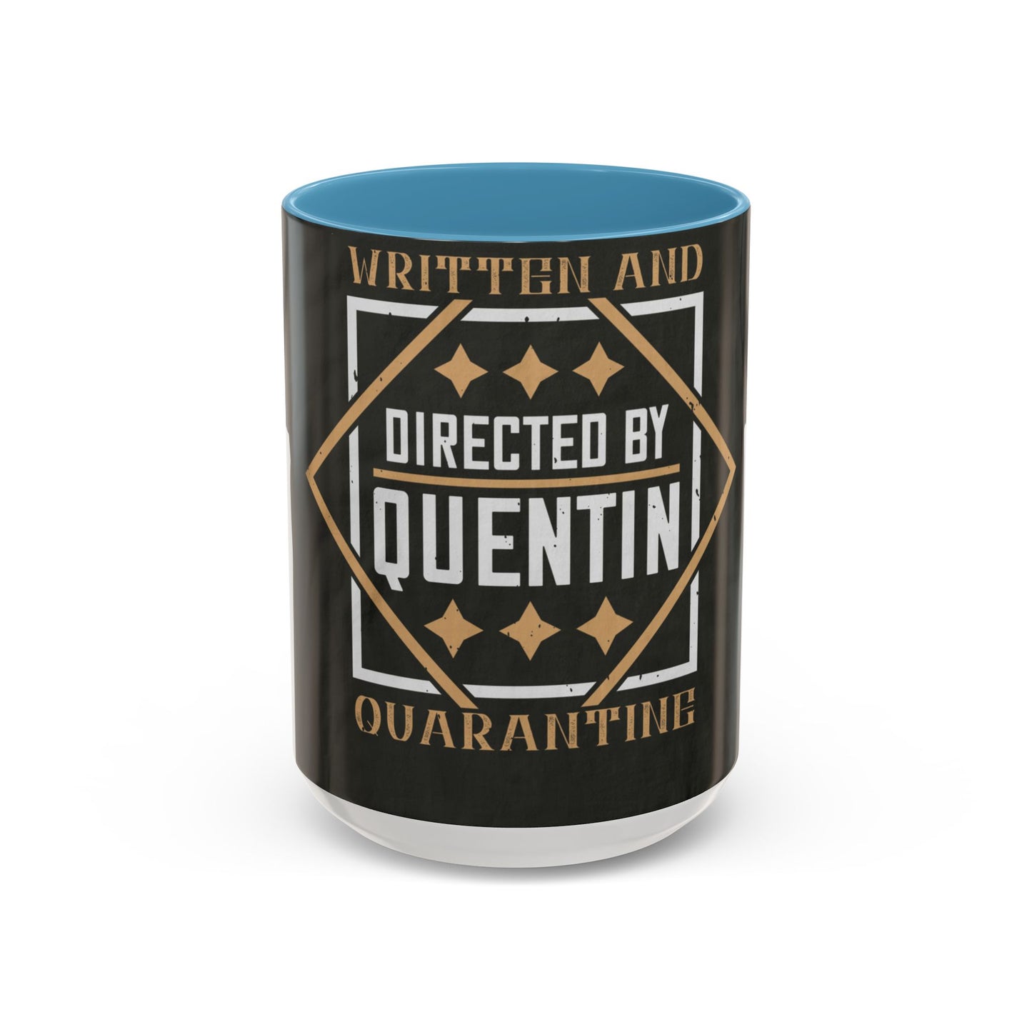 written and directed by quentin quarantine — Accent Mug 11/15oz