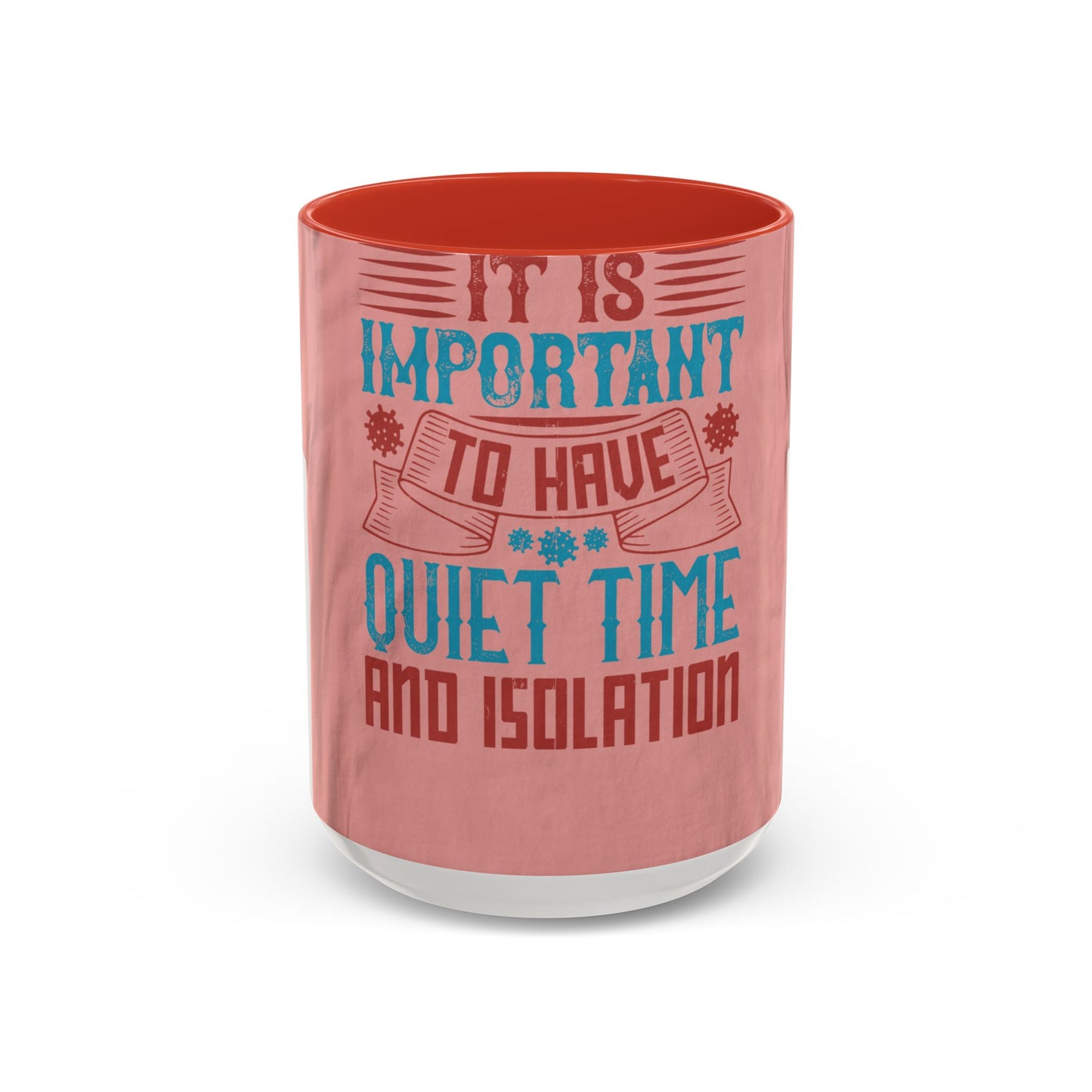 Isolation offered its own form of companionship — Accent Mug 11/15oz