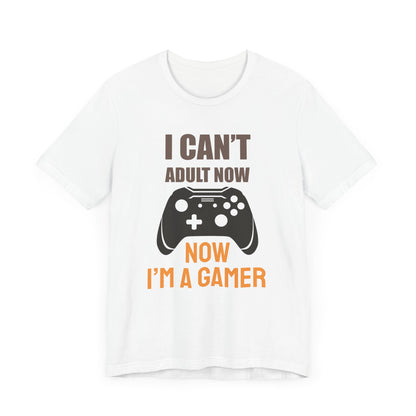 I Can't Adult Now I'm A Gamer T-shirt, Gamer Tshirt, Gameboy Shirt, Game Lover Unisex Shirt, Crewneck Shirt, Short Sleeve Tee, Gift for Him