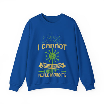 I cannot write in isolation. I write with people around me-01 — Unisex Heavy Blend Crewneck (G18000)