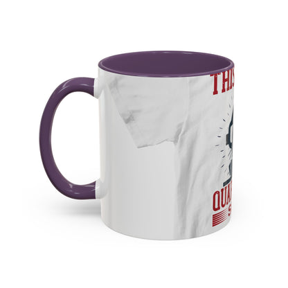 this is my quarantine — Accent Mug 11/15oz