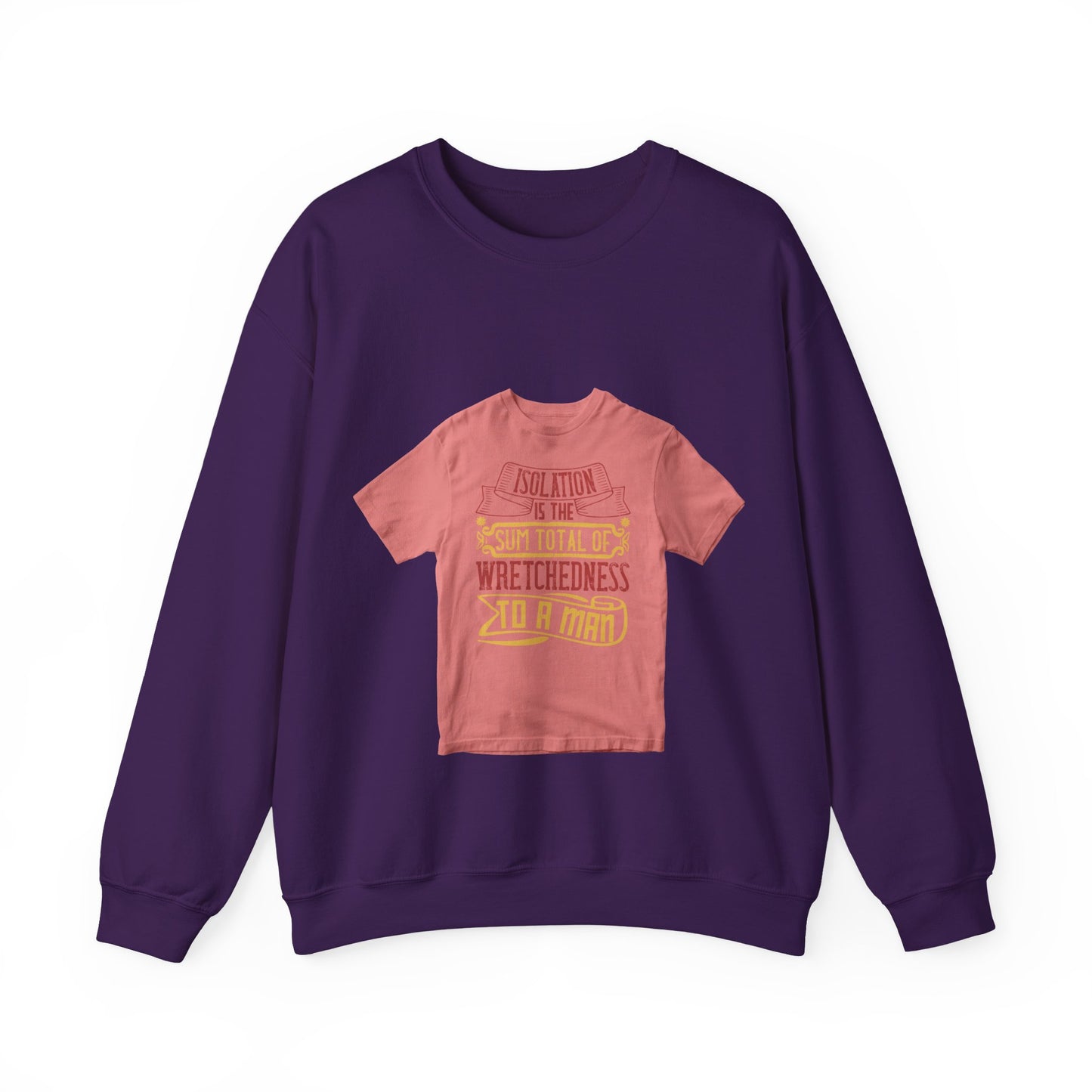 Isolation is the sum total of wretchedness to a man — Unisex Heavy Blend Crewneck (G18000)