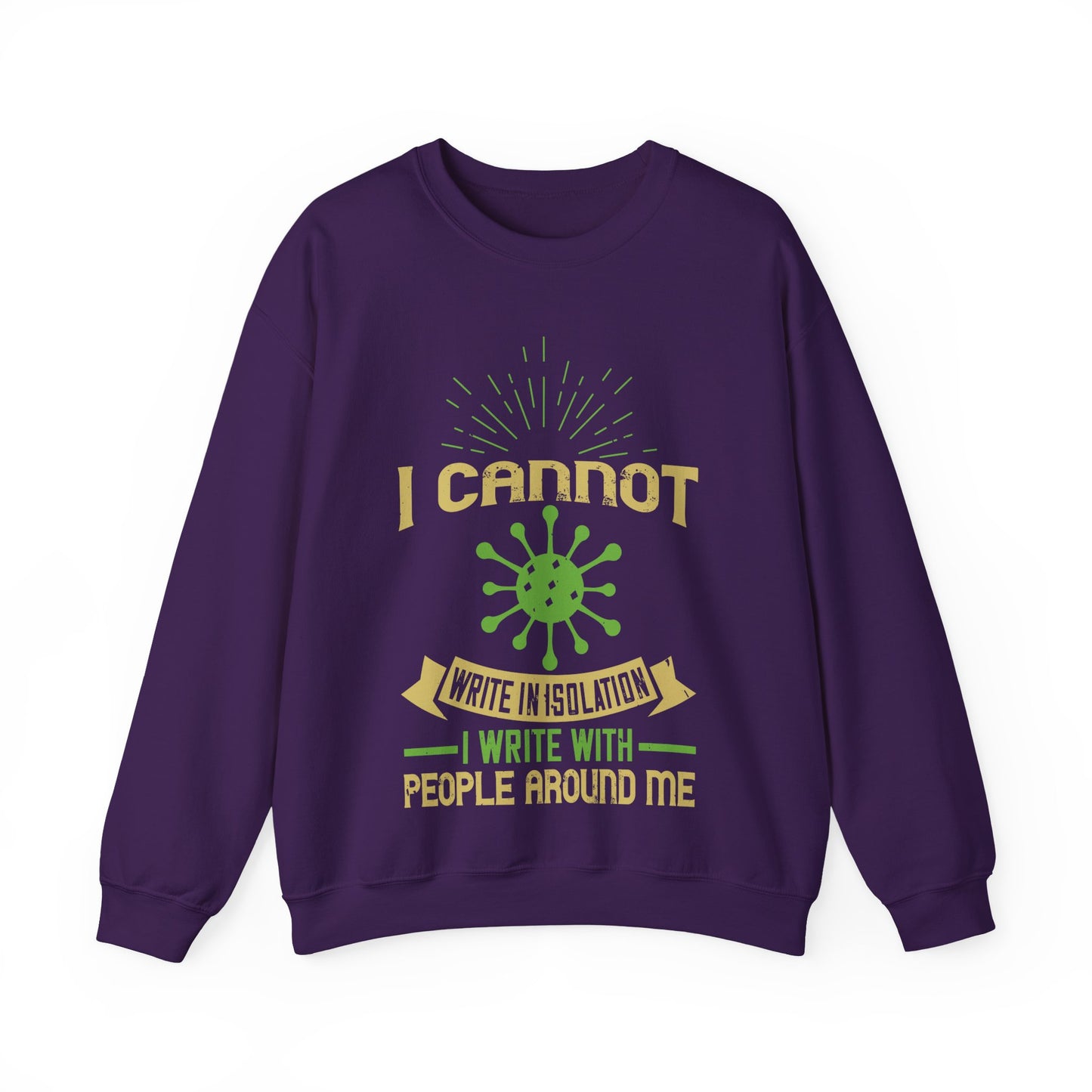 I cannot write in isolation. I write with people around me-01 — Unisex Heavy Blend Crewneck (G18000)