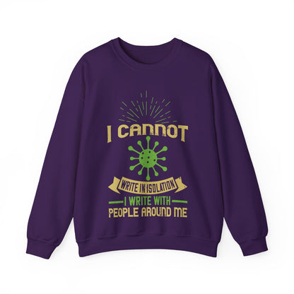 I cannot write in isolation. I write with people around me-01 — Unisex Heavy Blend Crewneck (G18000)