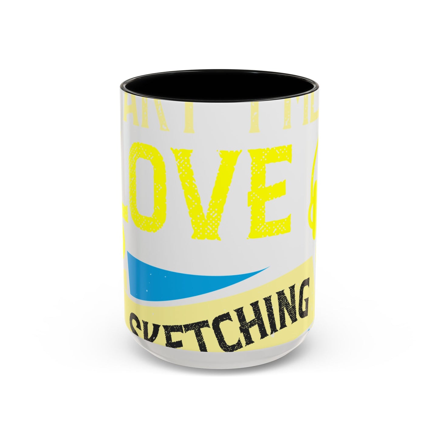 I love all kinds of art. I mean, I love sketching and acting and music-01 — Accent Mug 11/15oz