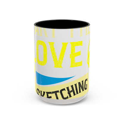 I love all kinds of art. I mean, I love sketching and acting and music-01 — Accent Mug 11/15oz