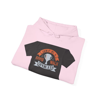 Golf is a good walk spoiled — Unisex Heavy Blend Hoodie (G18500)