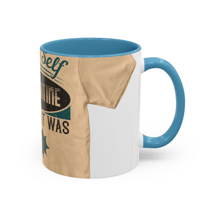 I was self-quarantine before it was cool — Accent Mug 11/15oz