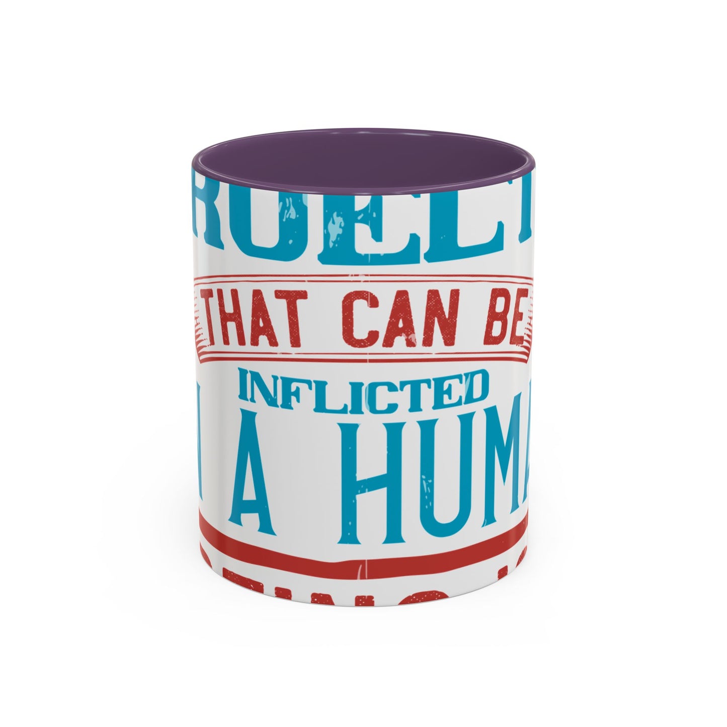 The worst cruelty that can be inflicted on a human being is isolation-01 — Accent Mug 11/15oz