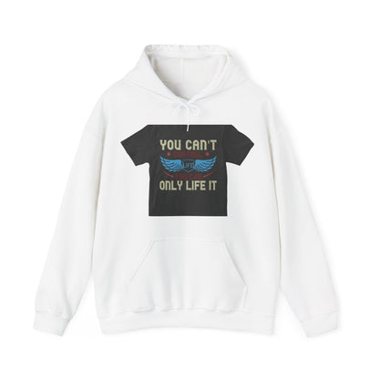 you can't control life you can only life it — Unisex Heavy Blend Hoodie (G18500)