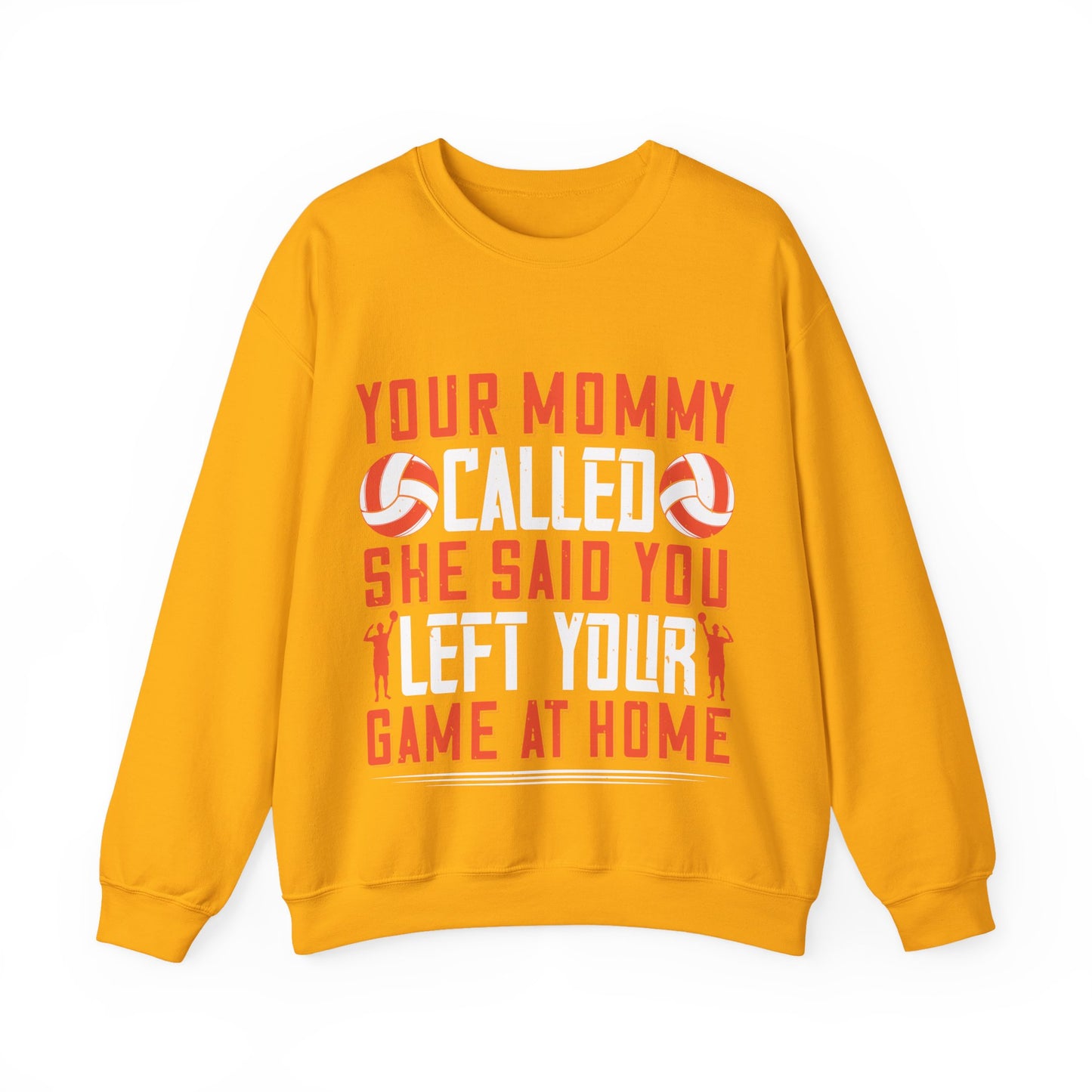 Your mommy called. She said you left your game at home-01 — Unisex Heavy Blend Crewneck (G18000)