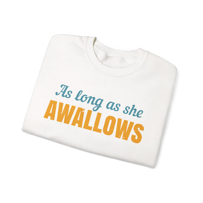 as long as she awallows itΓÇÖs all good-01 — Unisex Heavy Blend Crewneck (G18000)