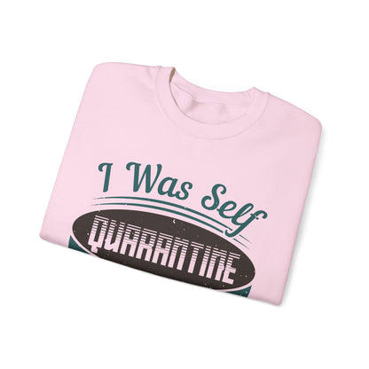 I was self-quarantine before it was cool-01 — Unisex Heavy Blend Crewneck (G18000)