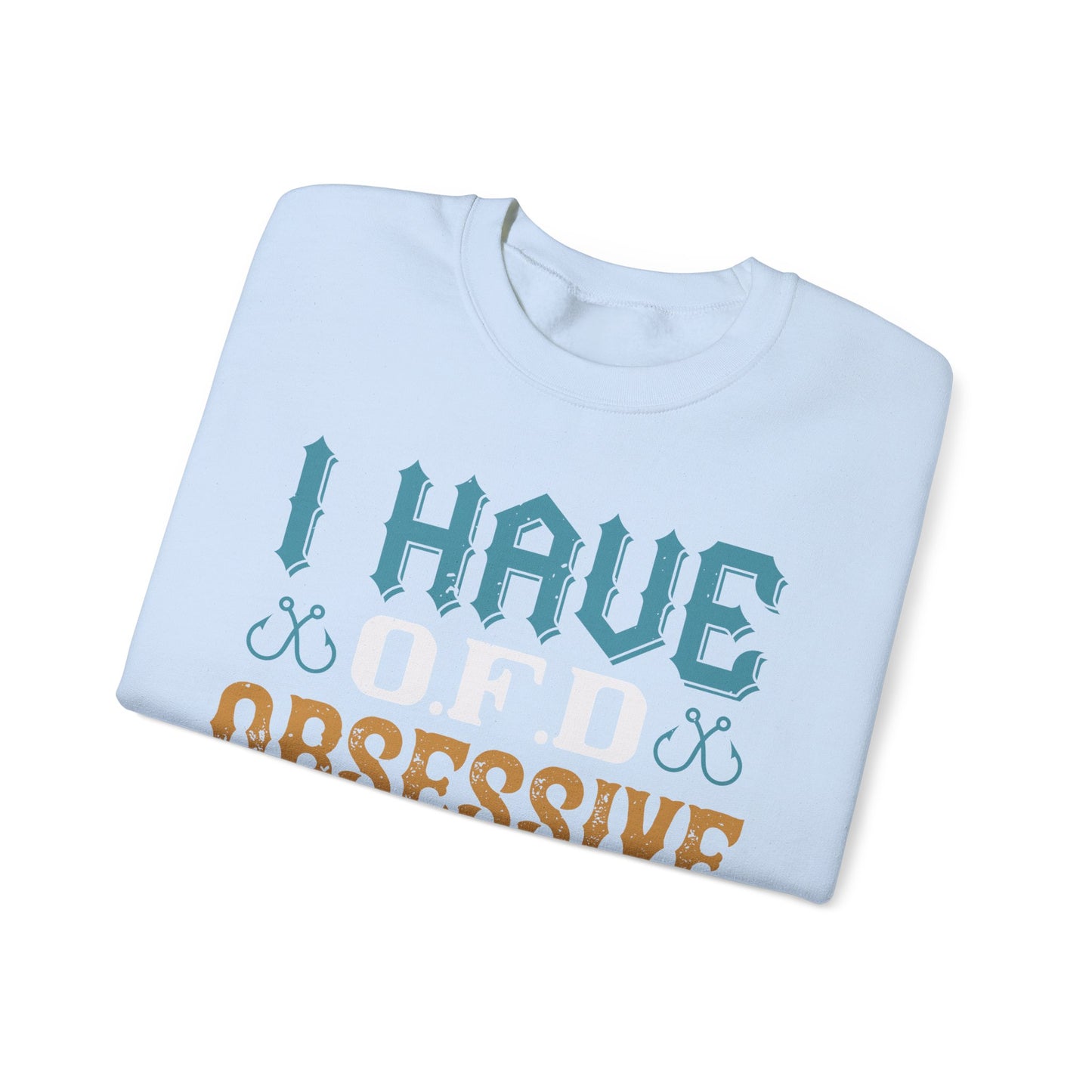I HAVE O.F.D OBSESSIVE FISHING DISORDER-01 — Unisex Heavy Blend Crewneck (G18000)