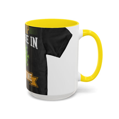 shut up you are in  quarantine — Accent Mug 11/15oz