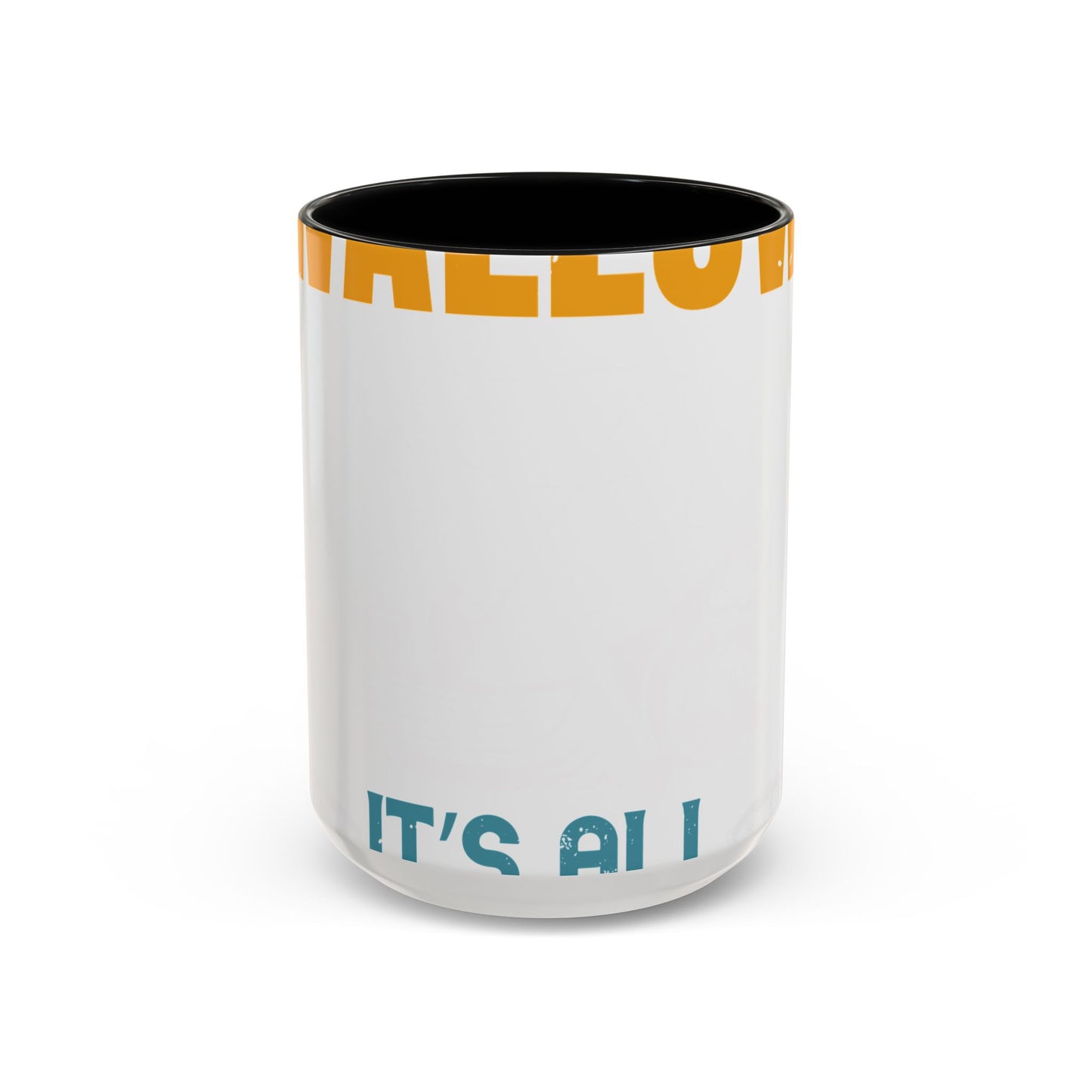 as long as she awallows itΓÇÖs all good-01 — Accent Mug 11/15oz