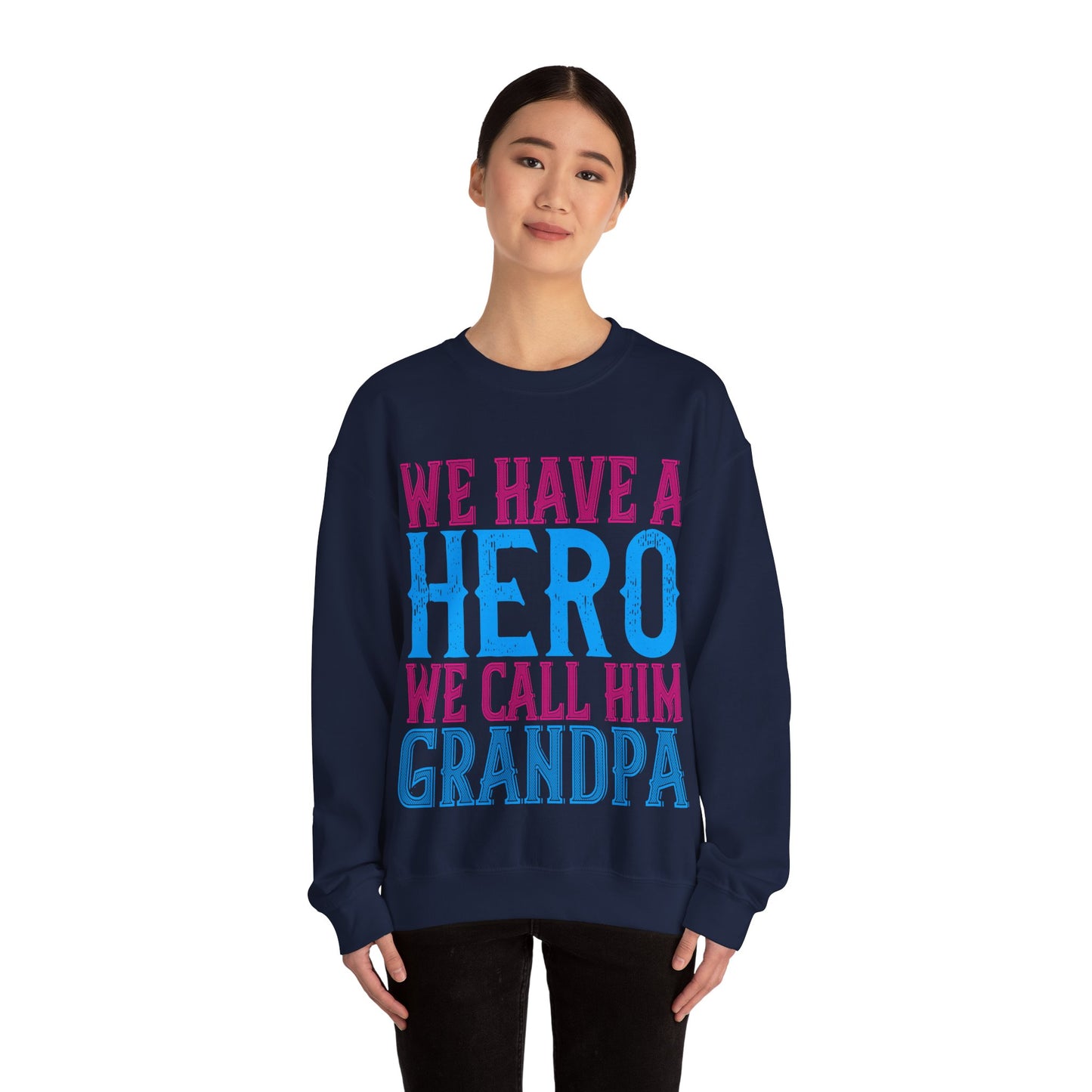 We have a hero, we call him grandpa-01 — Unisex Heavy Blend Crewneck (G18000)
