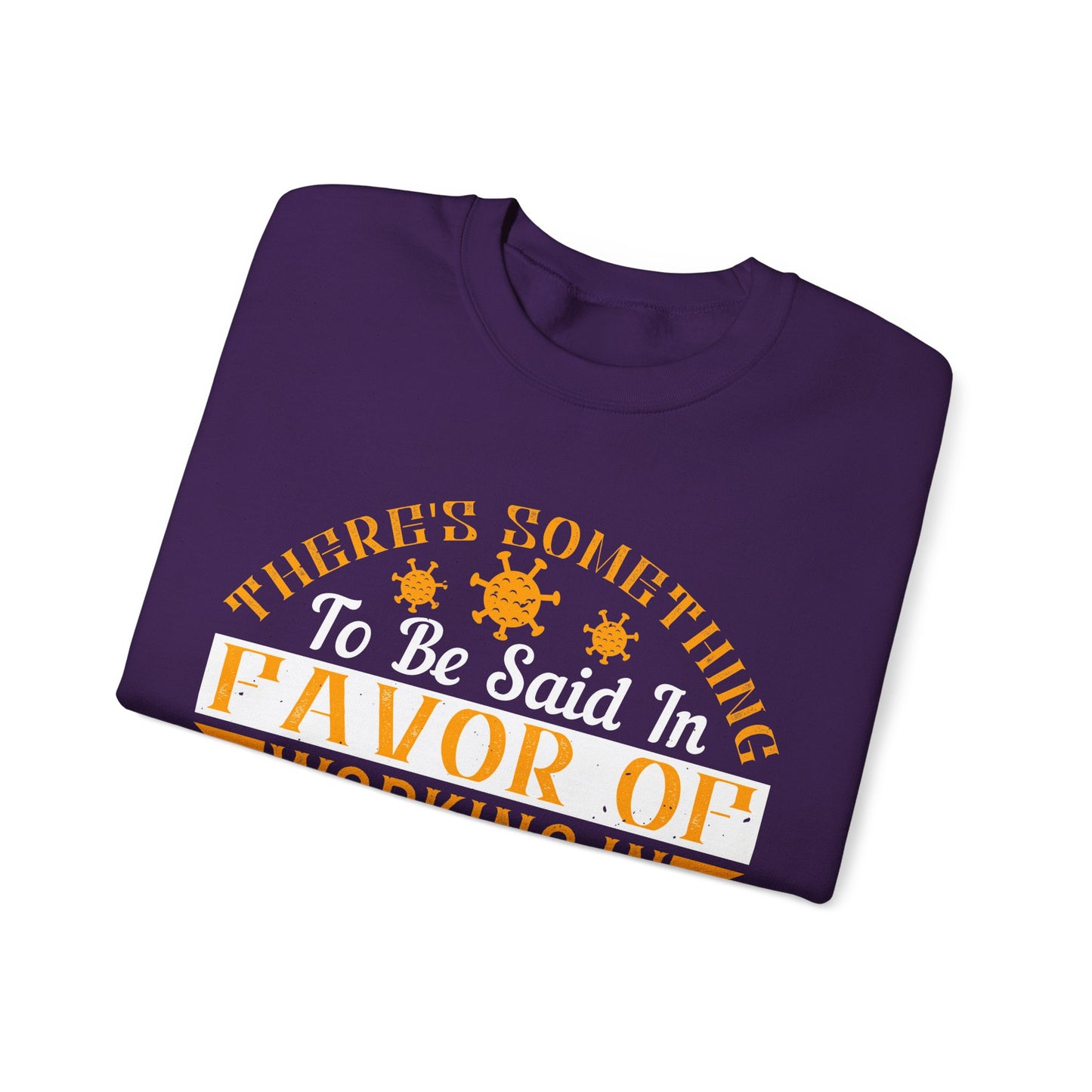 There 's something to be said in favor of working in isolation in the real world-01 — Unisex Heavy Blend Crewneck (G18000)