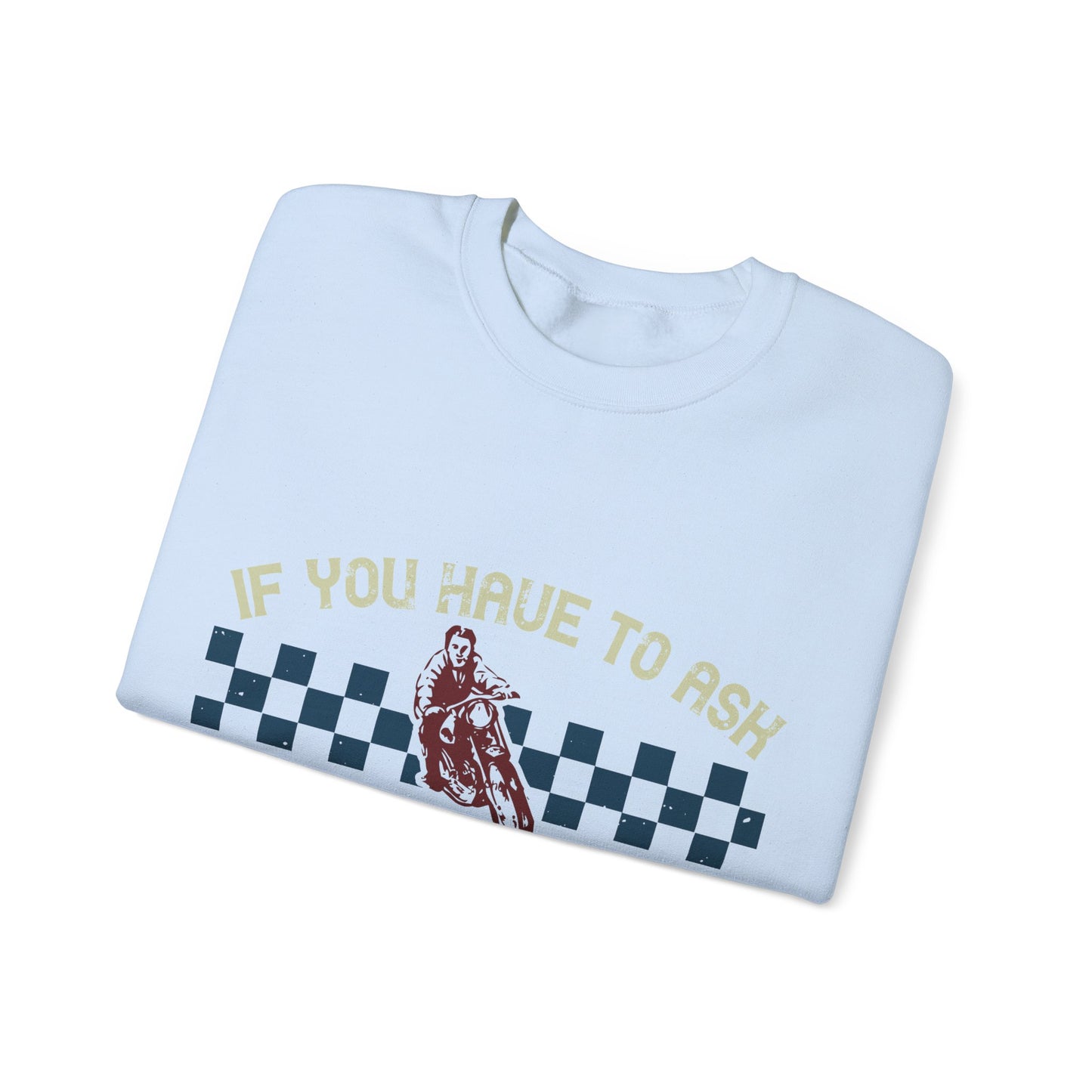 if you have to ask you will never understand!-01 — Unisex Heavy Blend Crewneck (G18000)