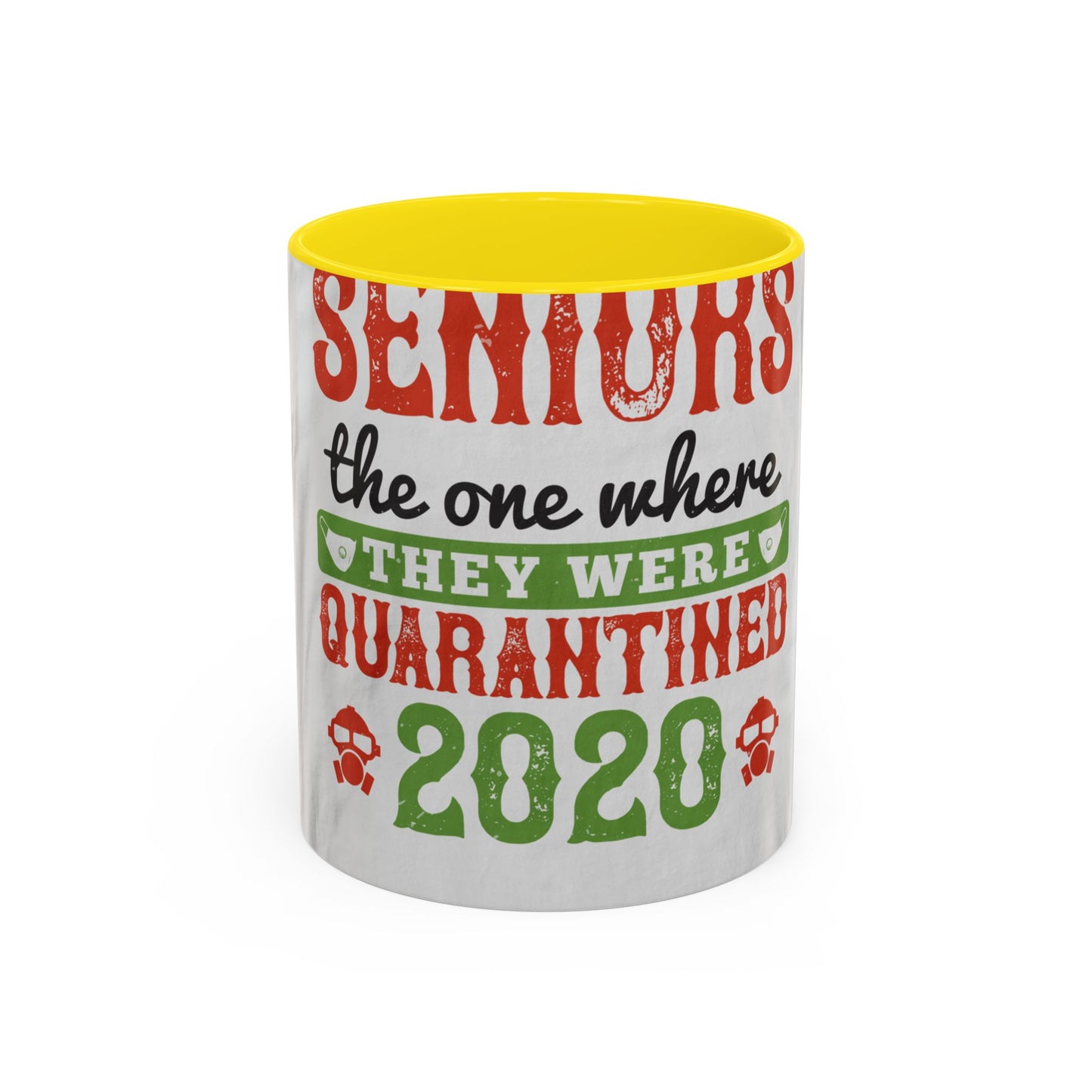 seniors the one where they were quarantined 2020 — Accent Mug 11/15oz
