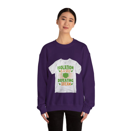 Isolation is a self-defeating dream — Unisex Heavy Blend Crewneck (G18000)