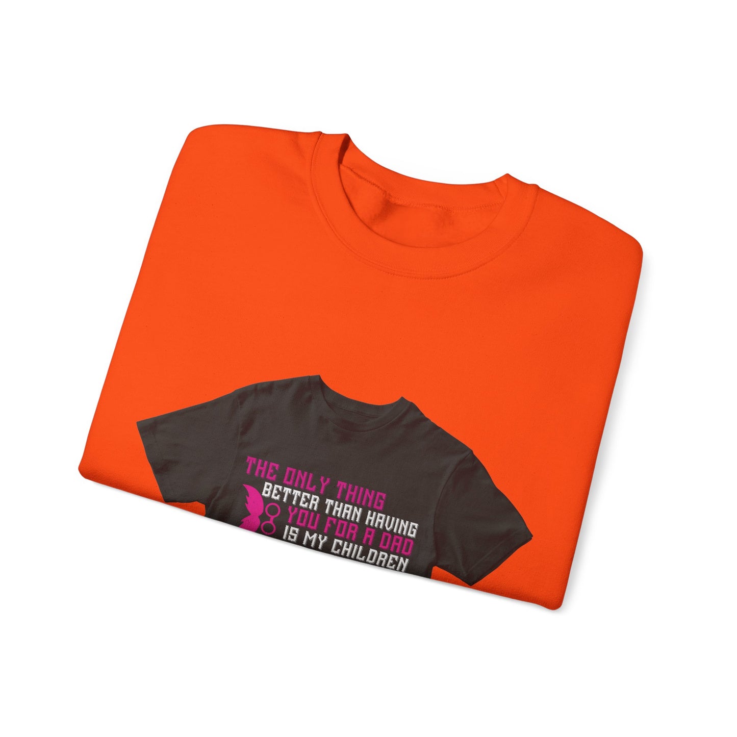 The only thing better than having you for a dad-02 — Unisex Heavy Blend Crewneck (G18000)