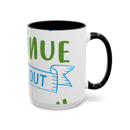 i canΓÇÖt continue to hang out with you-01 — Accent Mug 11/15oz
