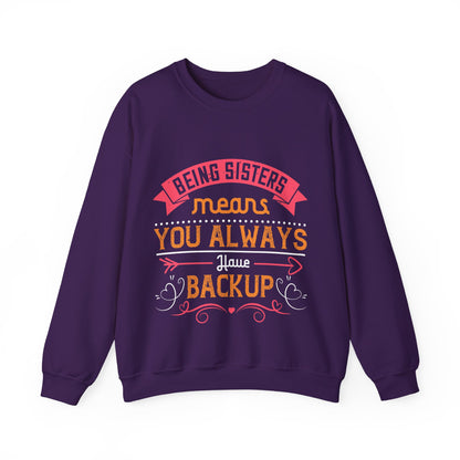 Being sisters means you always have backup 4 design (2) — Unisex Heavy Blend Crewneck (G18000)