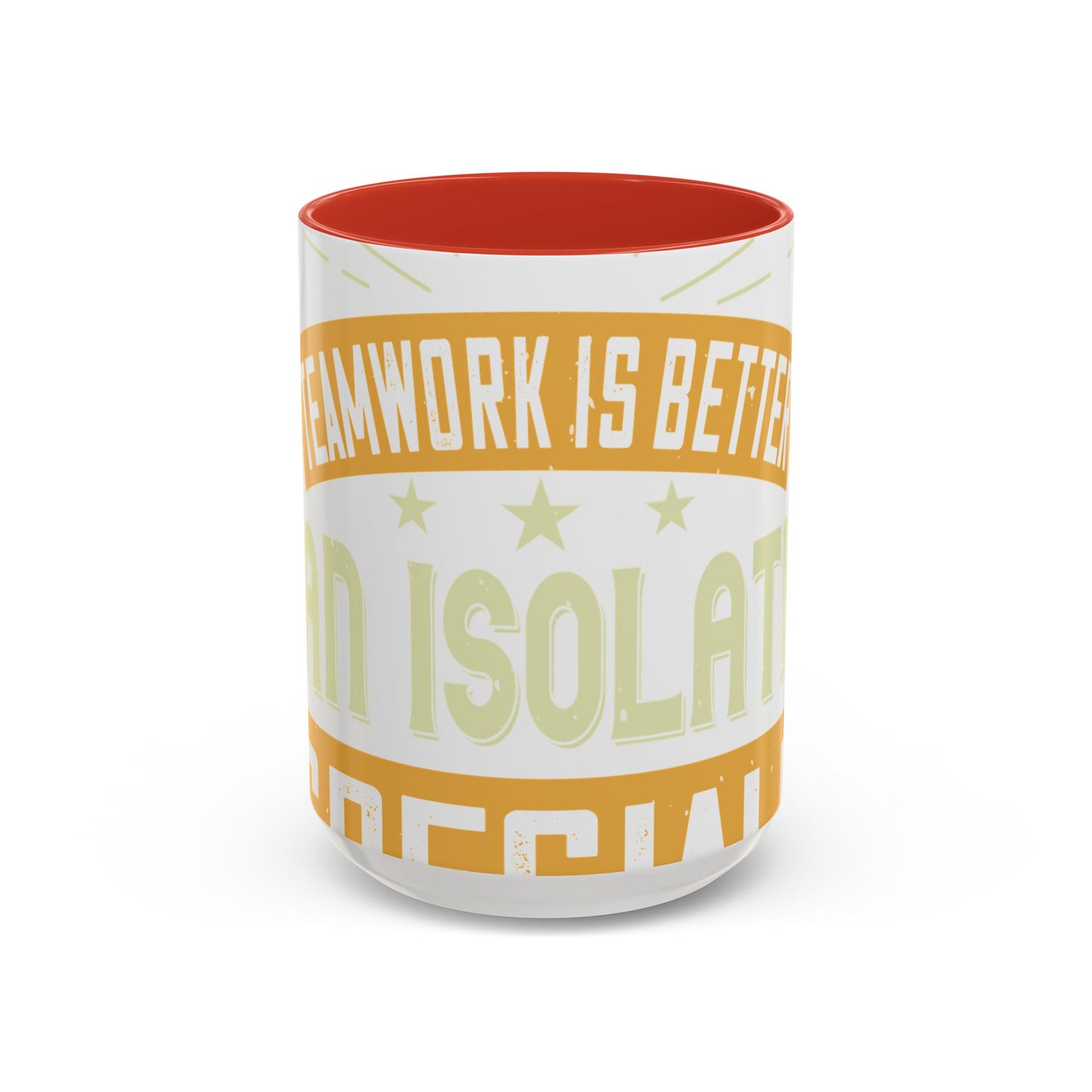 Teamwork is better than isolation, especially for a columnist-01 — Accent Mug 11/15oz