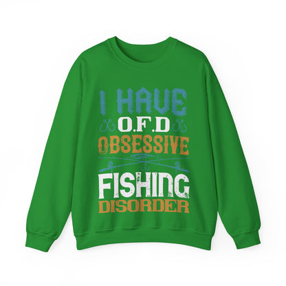 I HAVE O.F.D OBSESSIVE FISHING DISORDER-01 — Unisex Heavy Blend Crewneck (G18000)