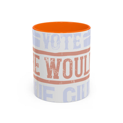If God wanted us to vote, he would have given us candidates-01 — Accent Mug 11/15oz