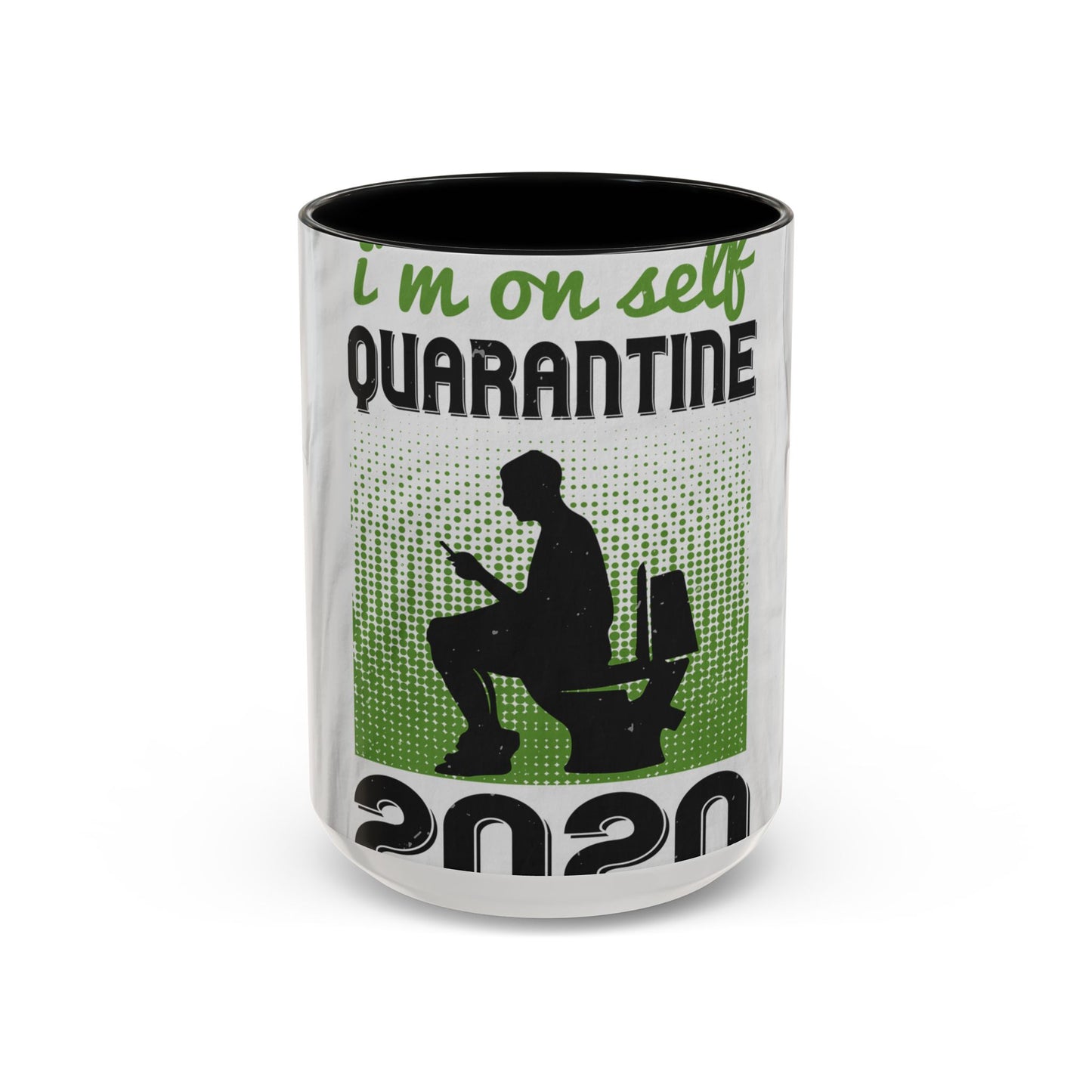 i'm on self quarantine 2020 — Accent Mug 11/15oz