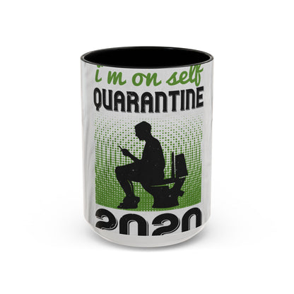 i'm on self quarantine 2020 — Accent Mug 11/15oz