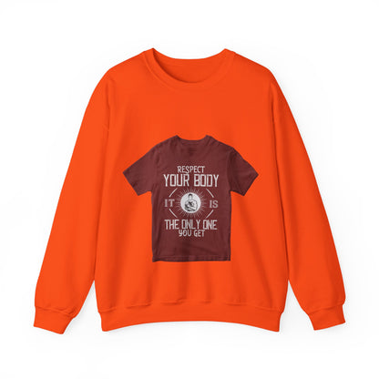 Respect your body. ItΓÇÖs the only one you get — Unisex Heavy Blend Crewneck (G18000)