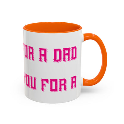 The only thing better than having you for a dad-01 — Accent Mug 11/15oz