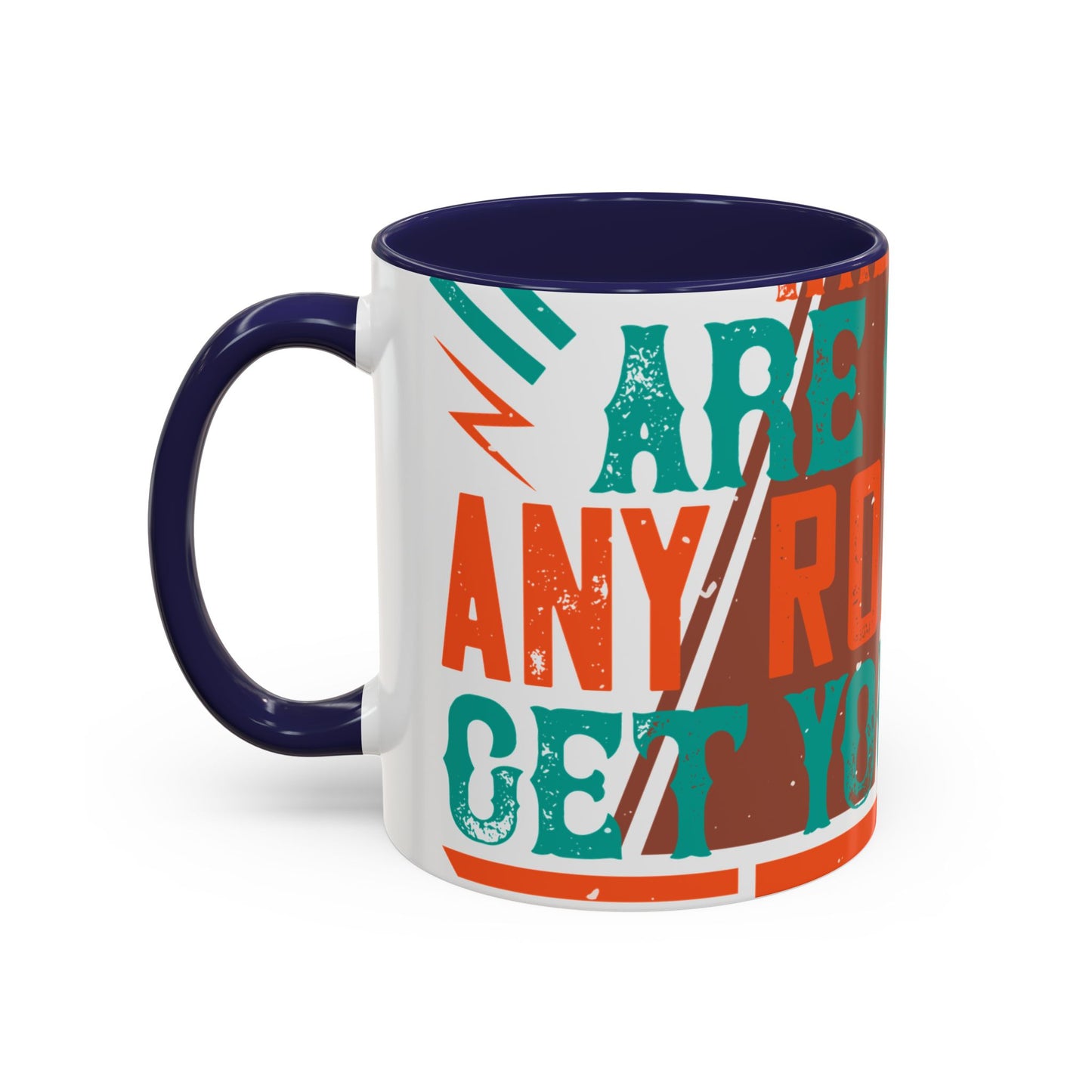 If you donΓÇÖt know where you are going (2) — Accent Mug 11/15oz