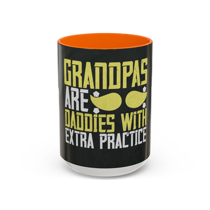 Grandpas are daddies with extra practice-2 — Accent Mug 11/15oz