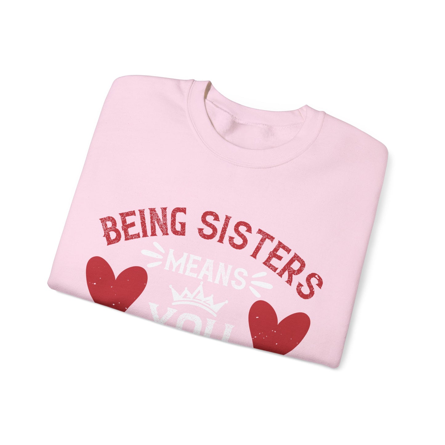 Being sisters means you always have back up-1 — Unisex Heavy Blend Crewneck (G18000)