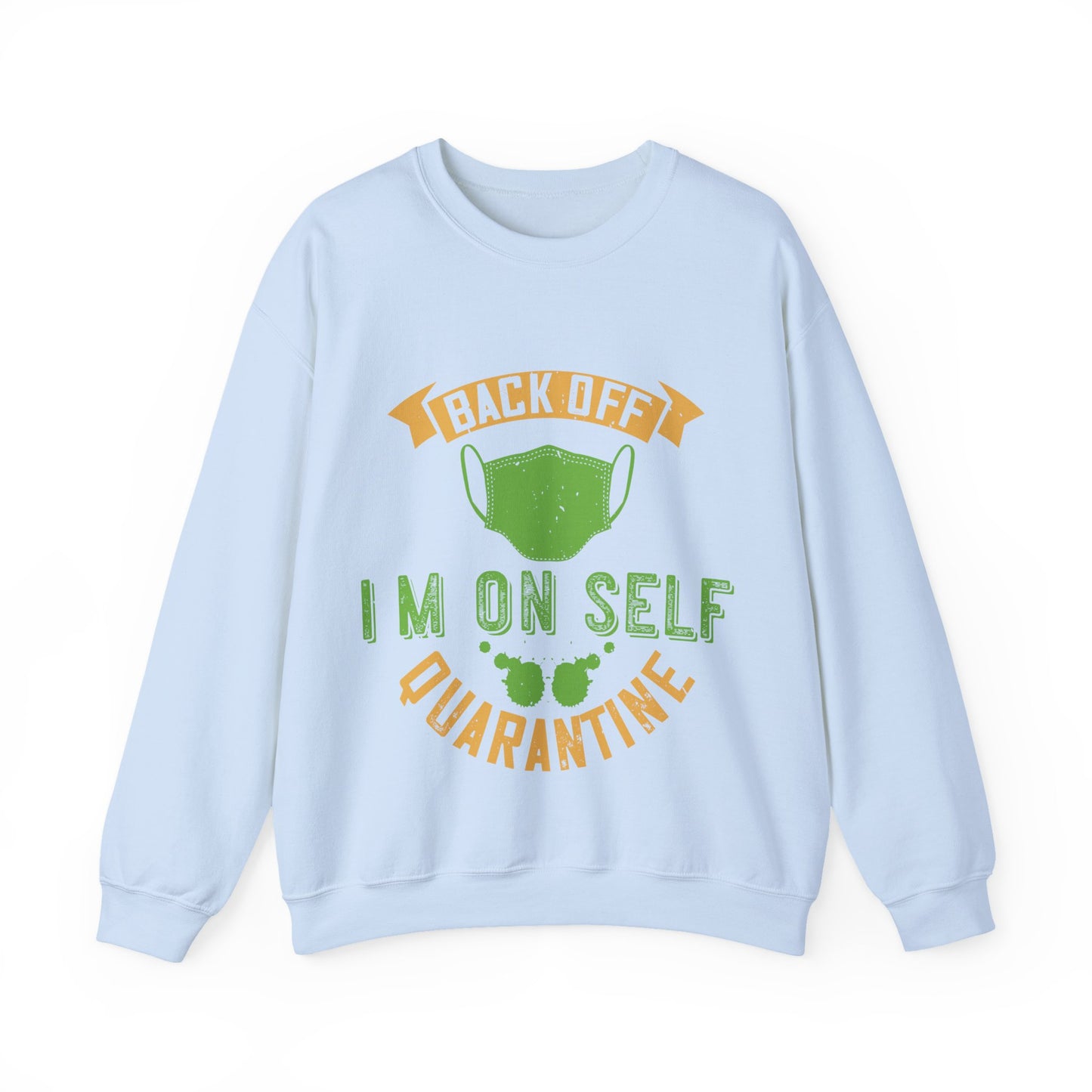 back off i'm on self quarantine-01 — Unisex Heavy Blend Crewneck (G18000)