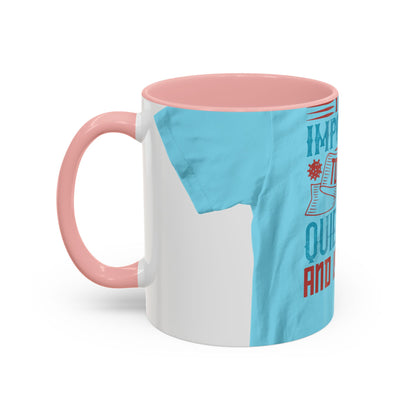 It's important to have quiet time and isolation — Accent Mug 11/15oz