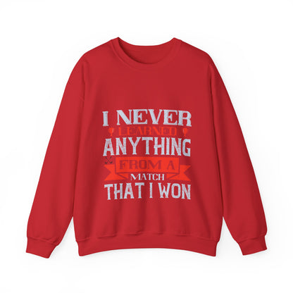I never learned anything from a match that I won-01 — Unisex Heavy Blend Crewneck (G18000)