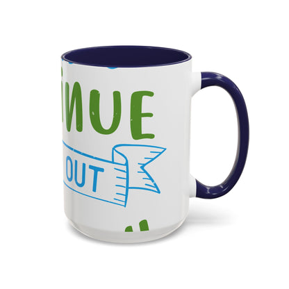 i canΓÇÖt continue to hang out with you-01 — Accent Mug 11/15oz