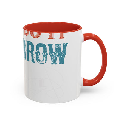 I WILL DO IT TOMORROW-01 — Accent Mug 11/15oz