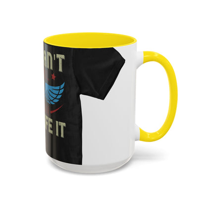 you can't control life you can only life it — Accent Mug 11/15oz