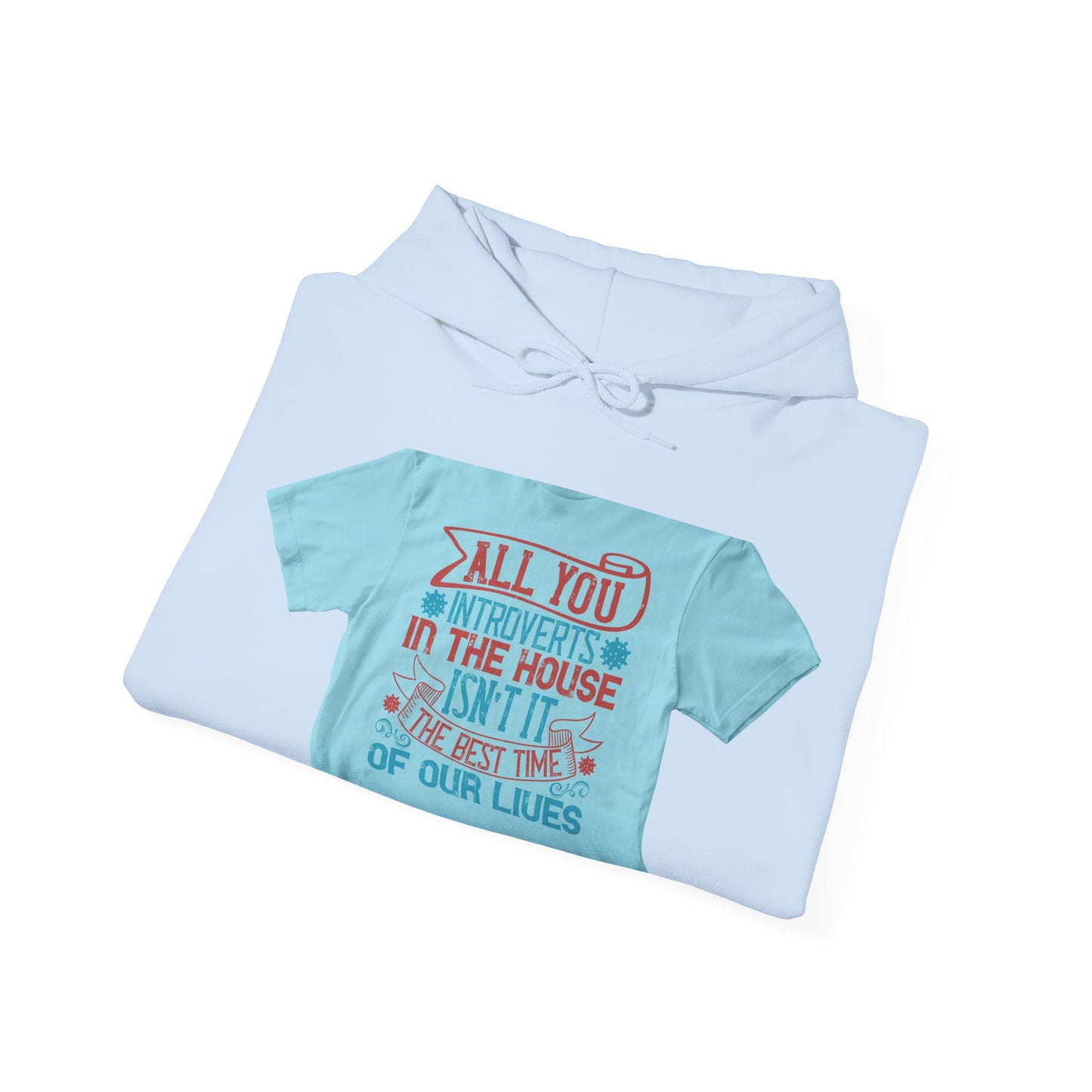 All you introverts in the house, isnΓÇÖt it the best time of our lives — Unisex Heavy Blend Hoodie (G18500)